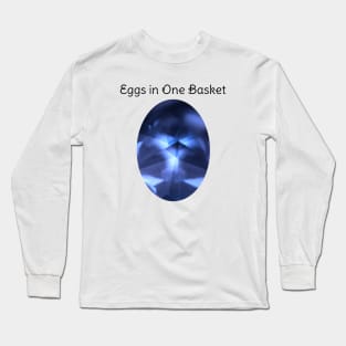 Kaleidoscope Therapy Eggs in One Basket Long Sleeve T-Shirt